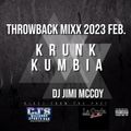 THROWBACK MIXX - KRUNK KUMBIA FEBRUARY 2023 DJ JIMI MCCOY