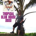 TROPICAL CLUB HOUSE - DJ Set 07.08.2022
