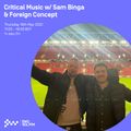 Critical Music w/ Sam Binga  & Foreign Concept | SWU FM | 19.05.22