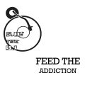 FEED THE ADDICTION