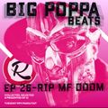 Big Poppa Beats Ep 26 | RIP MF Doom