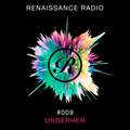 Renaissance Radio #009 - UNDERHER (Sneak Peek)