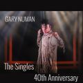 Gary Numan - The Singles, 40th Anniversary