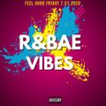 Feel Good Friday 7-31-2020 ( R&Bae Vibes )