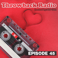 Throwback Radio #45 - DJ CO1 (Valentines RNB Mix)