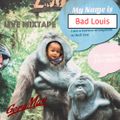"Bad Louis" Live Mixtape #4 by. GeraMar
