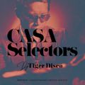 Casa Selectors #19 Tiger Disco