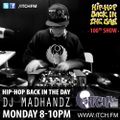 DJ MADHANDZ - Hiphopbackintheday Show 100