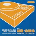 Emile And Radar (Bombshelter DJ's, Phoenix) ‎– The Sub-Sonic Skratch Experiment (2000)