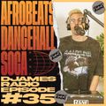 Afrobeats, Dancehall & Soca // DJames Radio Episode 35