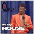 DJ G-Quick It's My HOUSE
