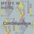 My Life in Music - ConSequence