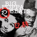 Big Poppa Beats Ep84 w. Si
