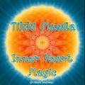 Tikki Masala - Inner Heart Magic  (3 Hours Journey)