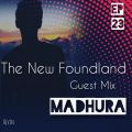 The New Foundland EP 23 Guest Mix Madhura