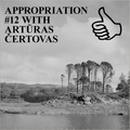 APPROPRIATION #12 WITH ARTŪRAS ČERTOVAS