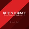 Deep & Lounge | Deep House Set [Dinner & Drink]