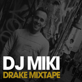 Drake Mixtape - Mixed Live by DJ Miki 16.11.17