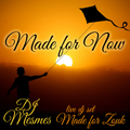 Made for Now - Made for Zouk - Zoukable Tunes Live with Lilla M's Favs