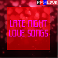 LATE NIGHT LOVE SONGS