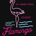 DJ HARD PAUL - FLAMINGO CLASSIC