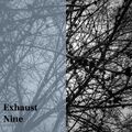 Exhaust - Nine