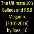 Bass 10 The Ultimate 10s Ballads & R&B Megamix