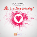 Doc Idaho | This is a Love Warning!