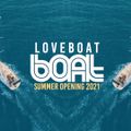 Loveboat 2021 Summer Opening