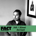 FACT mix 349 - Silent Servant (Oct '12)