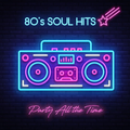 80's SOUL HITS - PARTY All THE TIME