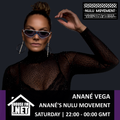 Anane Vega - Ananes Nulu Movement 22 JUN 2019