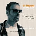 19 DEGREES Progressions Sessions for Waves Radio #9
