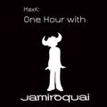 One Hour with ---> JAMIROQUAI