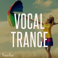 Paradise - Vocal Trance Top 10 (February 2015)