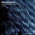 Deceleration - A deep collab mix 07/2021