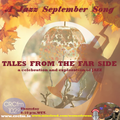 Tales from the far Side 01.09.22 A Jazz September Song
