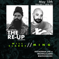 The Re-UP w Will Clarke & MING