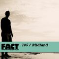 FACT Mix 185: Midland