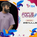 Focus On The Beats - Podcast 154 By E-SKULLS