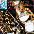 The Music Room’s Jazz Mix 12 (The Jazz Masters) - By: DOC (01.19.14)