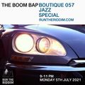 The Boom Bap Boutique #057 - JAZZ SPECIAL - 5th July 2021 - runtheriddim.com