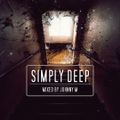 Simply Deep | Underground & Atmospheric Deep House Set