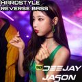 《DJ JASON_REVERSE BASS/HARDANCE/HARDSTYLE》