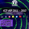 #31DaysOfMixes - HIP HOP 2011 - 2015  | @DJRAXEH | 14 of 31 | 014