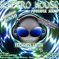 Electro House Mix PowerFul Sound Sessions 2009 - Feelings Latin Discplay
