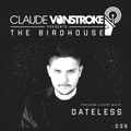 Claude VonStroke Presents The Birdhouse 039