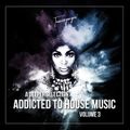 Addicted To House Music 3 • A Deeper Selection  • Tanzvergnügen Vol. 120