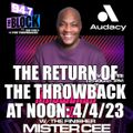 MISTER CEE THE RETURN OF THE THROWBACK AT NOON 94.7 THE BLOCK NYC 4/4/23