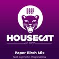 Deep House Cat Show - Paper Birch Mix - feat. Hypnotic Progressions